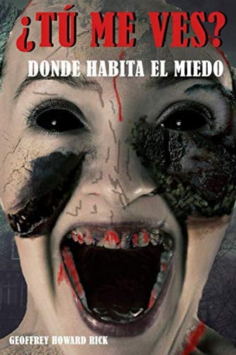 ¿Tú me ves?: Donde habita el miedo (Spanish Edition)