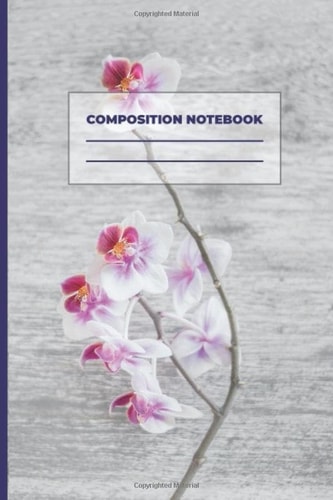 Composition Notebook College Ruled: Orchid Flower Back to School Composition Book for Teachers, Students, Kids and Teens