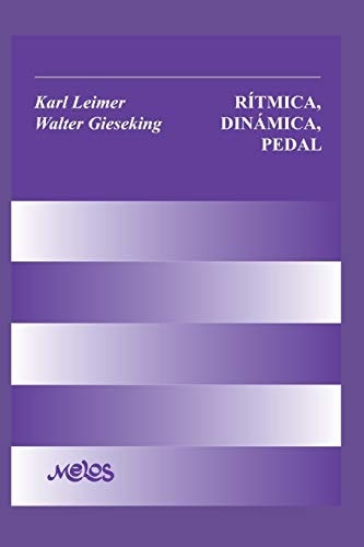 RÍtmica, DinÁmica, Pedal Y Otros Problemas de la Ejecución Pianística