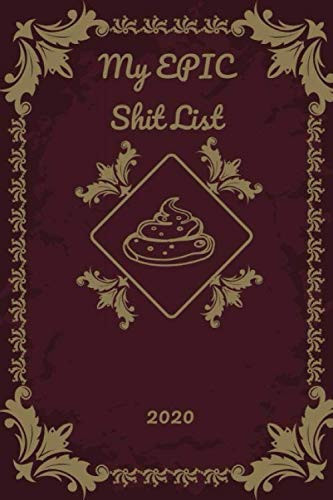 My EPIC Shit List Motivational Notebook, Journal, Diary (110 Pages, Blank, 6 X 9)