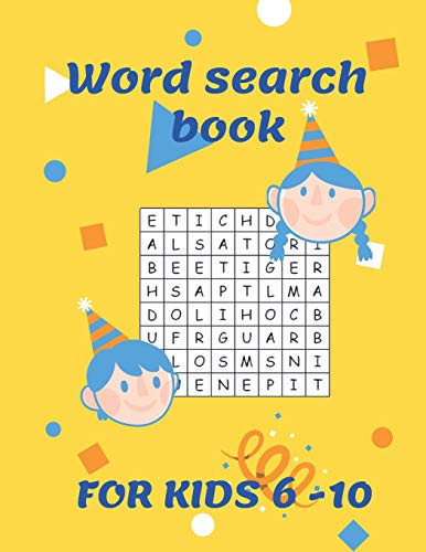 Word Search for Kids 6 - 10 24 Search Word Puzzles with a Variety of Vocabulary + a Empty One for Your Kid to Make Her/ His Own