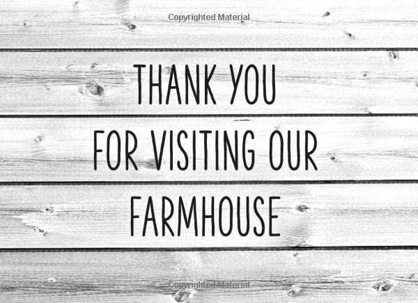Thank You For Visiting Our Farmhouse: A Guestbook For Collecting Memories And Thoughts Of Your Farm Guests