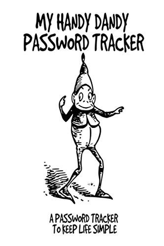 My Handy Dandy Password Tracker: An Alphabetized Password Log - Internet Login Address Keeper For Men And Women, Funny Adult Humor Gag Gift Hilarious ... Wedding Anniversary Or Special Day For Friend