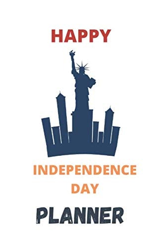 Happy Independence Day Planner A Daily Goal Setting Planner and Organizer Daily To-Do Planner Notebook