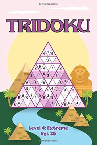 Tridoku Level 4: Extreme Vol. 25: Play Triangle Sudoku With Solutions 9x9 Triangle Grids Hard Level Volumes 1-40 Variation Tridoku Travel Paper Logic ... Concentrate All Ages Kids to Adult Gifts