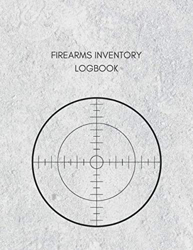 FIREARMS INVENTORY LOGBOOK: Record Keeping Logbook for Gun Owners and Collectors with Firearm Details, Acquisition And Disposition Record, and Room for Additional Notes