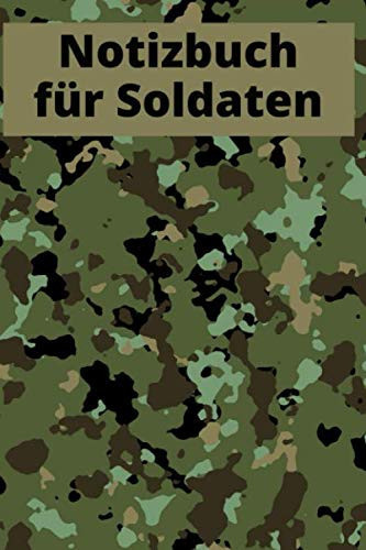 Notizbuch für Soldaten: Bundeswehr Notizbuch in Camouflage Design - 120 Seiten gepunktete Seiten - Ideale Geschenkidee - Oder wie man im ... oder Oberlolly (German Edition)