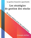 Les stratégies de gestion des stocks, Et leurs enjeux pour les entreprises La gestion financière approfondie
