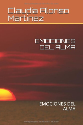 EMOCIONES DEL ALMA: EMOCIONES DEL ALMA (Spanish Edition)