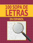100 Sopa De Letras En Espanol Búsqueda de Palabras Letra Grande - Spanish Word Search Books for Adults Large Print