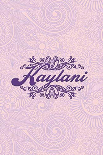 Kaylani- i'm Kaylani, nootbook: Ruled 6x9 - 100 pages Ruled writing journal lined. diary. notebook "Kaylani", a notebook. this notebook for "Kaylani", ... name of Kaylani in the notebook cover.