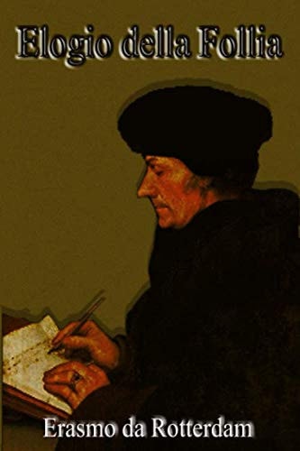 ELOGIO DELLA FOLLIA (Italian Edition)