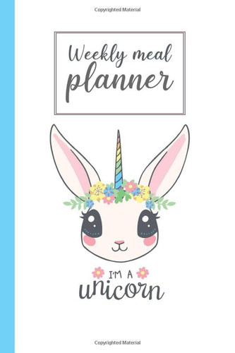 Weekly meal planner: Unicorn meal tracker 52 Week Food Planner / Diary / Log / Journal / Calendar: Meal Prep And Planning Grocery List