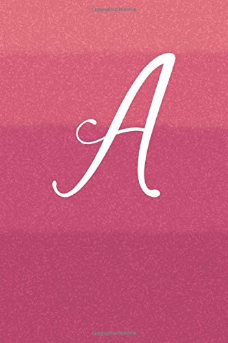 A: Monogram Initial A Lined Notebook with Cute Modern Artistic Cover Note Book Journal for Girls & Women