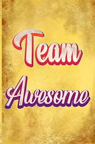 Team Awesome: Lined Blank Notebook - Funny Office Coworkers | diary notebook Journal , 6x9 inches , 120 blank lined pages