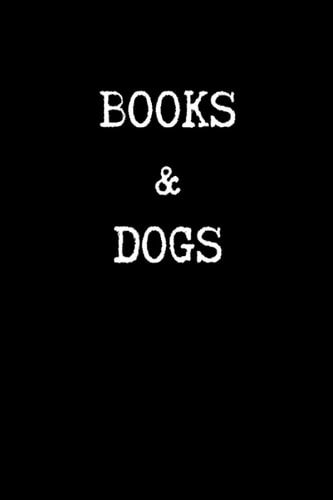 Books and Dogs: Book Reader Reading Log Journal Books lover Bookworm Nerd Librarian Gift Funny Book Review Notebook Reading Week Book Club Notepad / ... Want To Read List, 6x9 inches, Glossy Cover