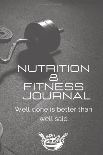 Nutrition and FitnessJournal Planner: CHIEVE YOUR GOALS FASTER & STAY ON TRACK with 6x9 in Journal