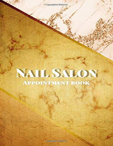 Nail Salon Appointment Book: Undated 52 Weeks Appointment Book Diary For Nail Technicians. Daily & Hourly Schedule In 15 Minute Increment. Nail Salon Planner & Organizer For Nail Tech.