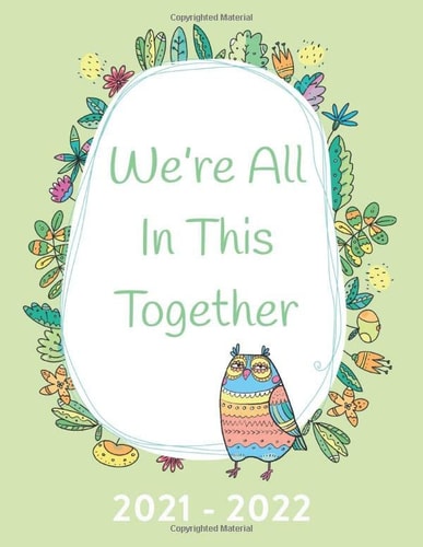 We’re All In This Together 2021-2022: Monthly Calendar Planner, owl