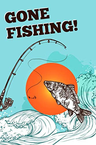 Gone Fishing: The Fisherman's Logbook Diary Paperback for kid, Note your experience, Includes 50 Journaling full 2 Pages per trip Recording