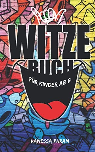 Witzebuch Kinder Ab 8 Die 600 Besten Witze und Scherzfragen