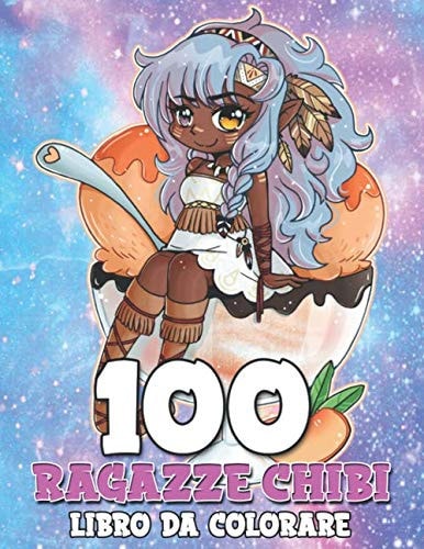 100 Ragazze Chibi Libro da Colorare: Libri da colorare perfetti per ragazze, bambini, adulti con Ragazza carina anime chibi (Italian Edition)