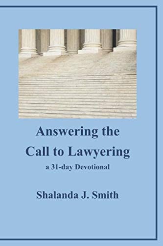 Answering the Call to Lawyering: a 31-day devotional