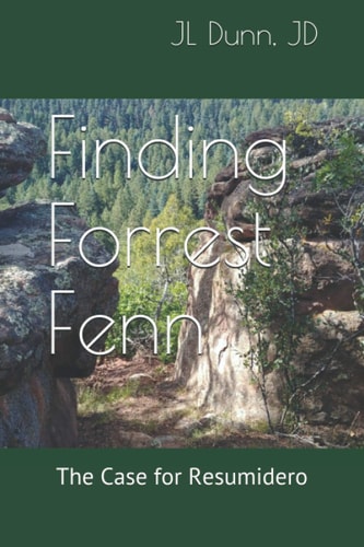 Finding Forrest Fenn: The Case for Resumidero