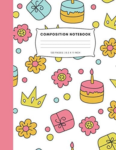 Composition Notebook Wide Ruled Notebooks for Elementary School Kids Teens Students | 120 Pages | Birthday Gift Ideas | Large 8. 5 X 11