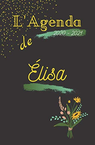 L’agenda de 2020-2021 « Élisa »: [Format Agenda 13,3x20,3 cm|108 pages][Objet école/planning] Agenda enfant pour l’école, collège, lycée, université. ... de texte [Qualité Premium] (French Edition)