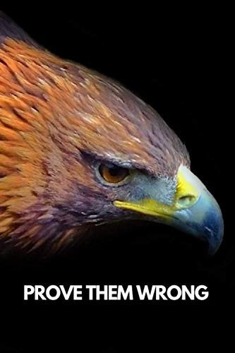 Prove Them Wrong: Motivational Notebook, Journal, Diary, Sketchbook (110 Pages, Blank, 6 x 9)