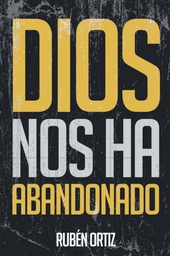 Dios nos ha abandonado (Spanish Edition)