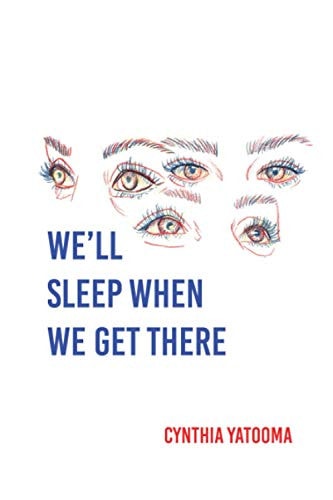 We'll Sleep When We Get There