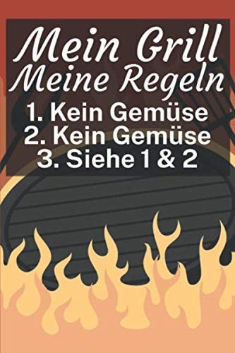 Meine Regeln: Grillbuch für Männer zum ausfüllen. Für Grillrezepte am Gasgrill und Holzkohlegrill. 120 Seiten. Perfektes Geschenk zum Barbecue. (German Edition)