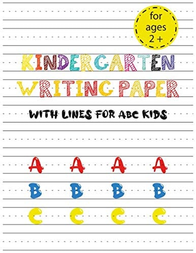 Kindergarten writing paper with lines for ABC kids +2 ages: 120 Blank Writing Pages to help kids to start learning letters +2 ages