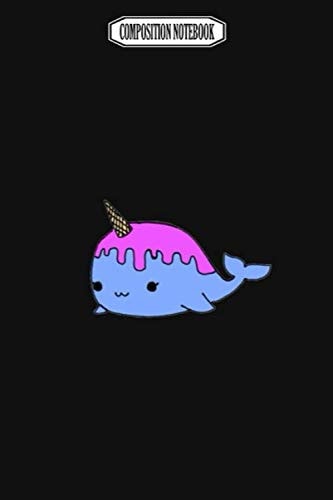 Composition Notebook: Narwhals Are Really Real Avenging Pens Party Plates Slippers Crystal Fingerlings Narwhal Notebook Journal Notebook Blank Lined Ruled 6x9 100 Pages