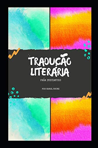 Tradução Literária para Iniciantes Com Textos para Prática Tradutória