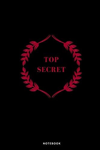 Top Secret: Notebook : Lined Paper Notebook | Inspirational Journal - Notebook for Men - Women