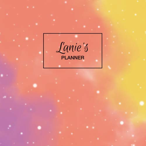 Lanie's Planner: Personalized Organizer with Custom Name. Note Down Your Daily Schedule, To Do List, Goals, Tasks, Priorities. 52 Weeks (1 Full Year) with Weekly Motivational Quotes. Undated