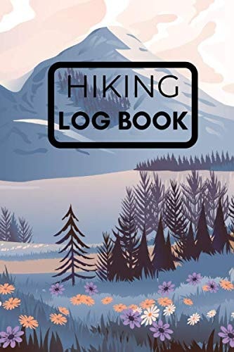 Hiking Log Book: Trail Record | Hiking Journal | 6x9 inches, 101 pages | Gift For Hikers Women Kids Teen Boy Scouts Girl Scouts