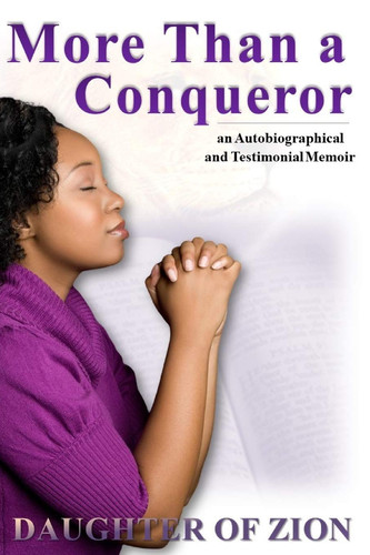 More Than a Conqueror Significant Memoirs of My Life