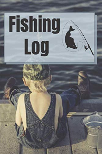 Fishing log: A perferct Kids Fishing Log book | Records Details of Fish Trip, Including Date, Time, Location, Weather Conditions, Tide and Moon Phases