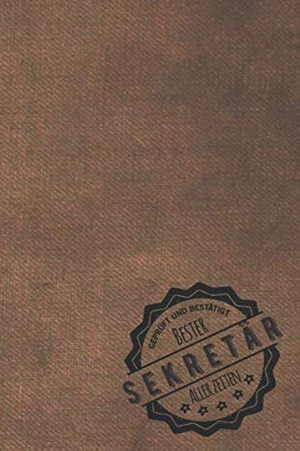 Geprüft und Bestätigt bester Sekretär aller Zeiten: Notizbuch inkl. To Do Liste | Das perfekte Geschenkbuch für Männer, die die rechte Hand vom Chef ... | Geschenke | Geschenk (German Edition)