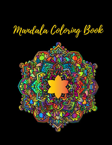 MANDALAS COLORING BOOK Stress Relief and Relaxation for Adults
