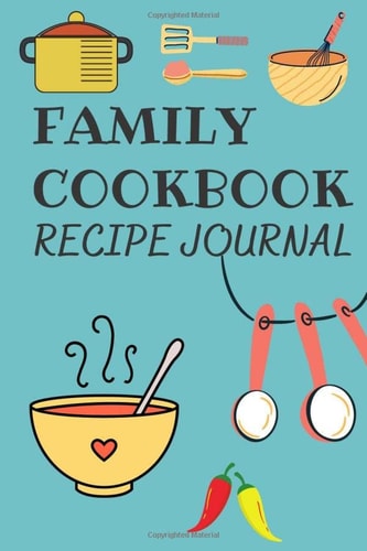 Family Cookbook Recipe Journal: Book To Write in.