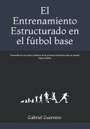 El Entrenamiento Estructurado en el Fútbol Base