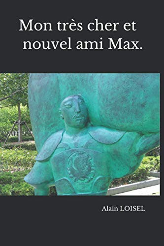 Mon très cher et nouvel ami Max. (French Edition)