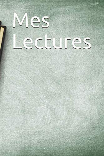 Mes Lectures: Carnet de lecture à completer / 7 x 20 pouces , 120 pages . (French Edition)