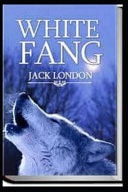 WHITE FANG "Annotated" Young Adult Age