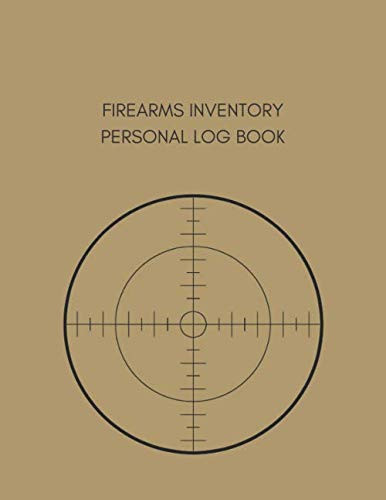 Firearms Inventory Personal Log Book: Record Keeping Logbook for Gun Owners and Collectors with Firearm Details, Acquisition And Disposition Record, and Room for Additional Notes